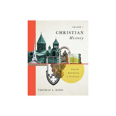 Christian History, Volume 2 - by Thomas S Kidd (Hardcover)