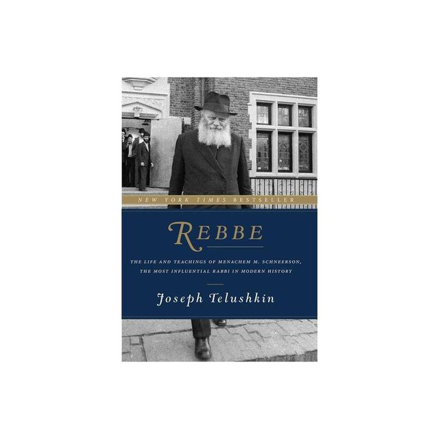 Rebbe - by Joseph Telushkin (Hardcover)