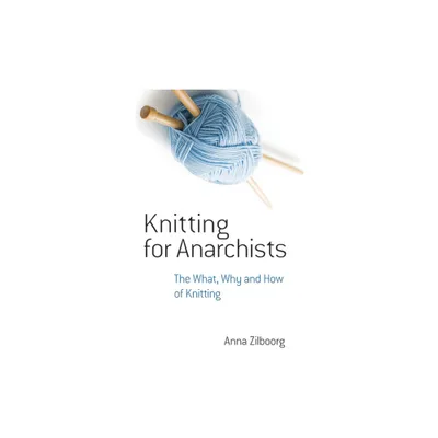 Knitting for Anarchists - (Dover Crafts: Knitting) by Anna Zilboorg (Paperback)