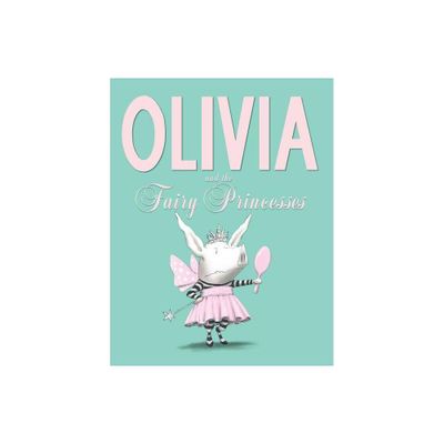 Olivia and the Fairy Princesses (Hardcover) by Ian Falconer