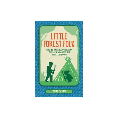 Little Forest Folk - by Leanna Barrett (Hardcover)