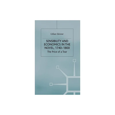 Sensibility and Economics in the Novel - by G Skinner (Hardcover)