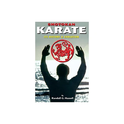 Shotokan Karate - by Randall G Hassell (Paperback)