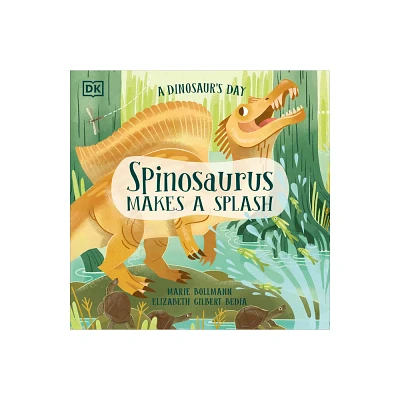 A Dinosaurs Day: Spinosaurus Makes a Splash - by Elizabeth Gilbert Bedia (Hardcover)