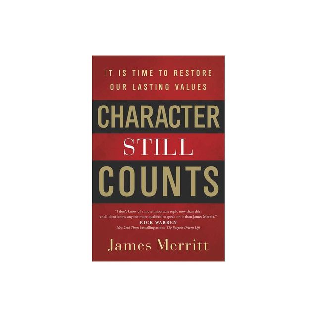 Character Still Counts - by James Merritt (Paperback)