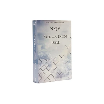 NKJV Free on the Inside Bible - by Thomas Nelson (Paperback)