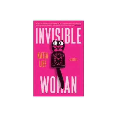 Invisible Woman - by Katia Lief (Hardcover)