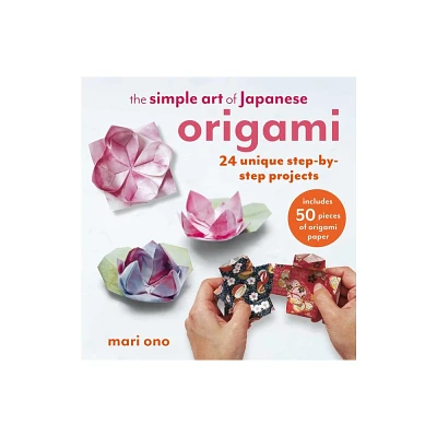 The Simple Art of Japanese Origami - by Mari Ono (Paperback)