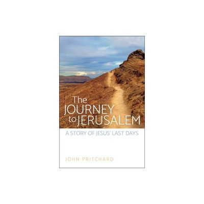 The Journey to Jerusalem - by John Pritchard (Paperback)