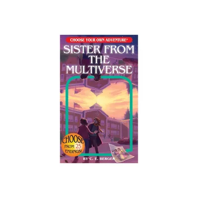 Sister from the Multiverse (Choose Your Own Adventure) - by C E Berger (Paperback)