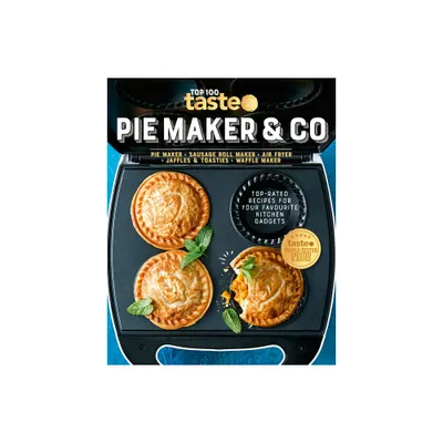 Pie Maker & Co - by Taste Com Au (Paperback)