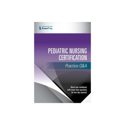 Pediatric Nursing Certification Practice Q&A - by Springer Publishing Company (Paperback)