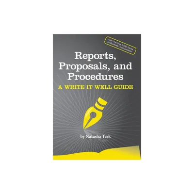 Reports, Proposals, and Procedures - by Natasha Terk (Paperback)