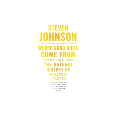 Where Good Ideas Come from - by Steven Johnson (Paperback)