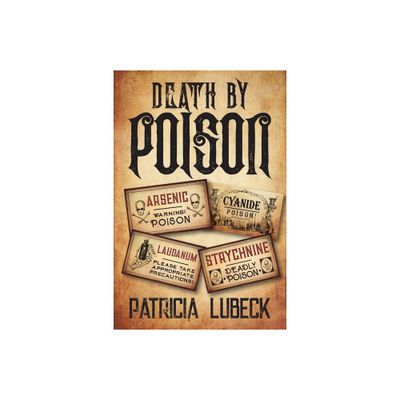 Death by Poison - by Patricia Lubeck (Paperback)