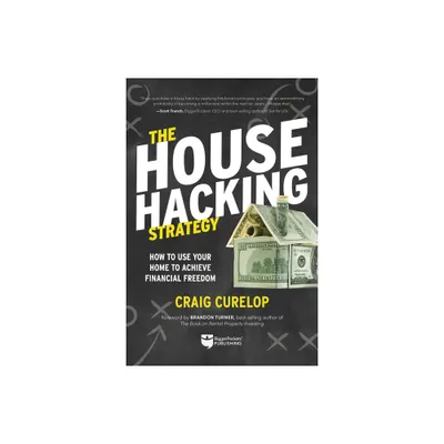 The House Hacking Strategy - (Financial Freedom) by Craig Curelop (Paperback)