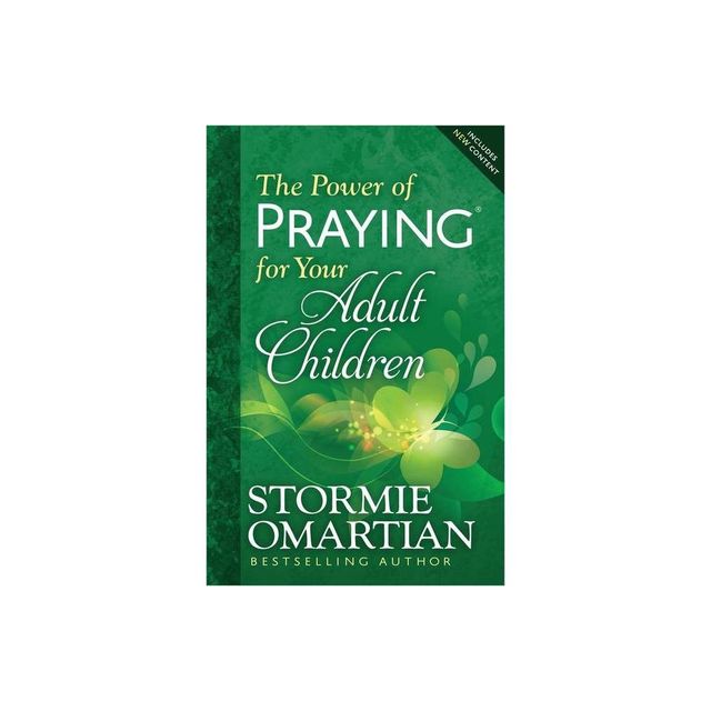 The Power of Praying for Your Adult Children - by Stormie Omartian (Paperback)