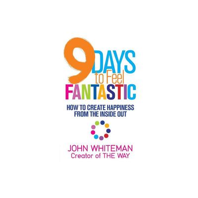 9 Days to Feel Fantastic - by John Whiteman (Paperback)