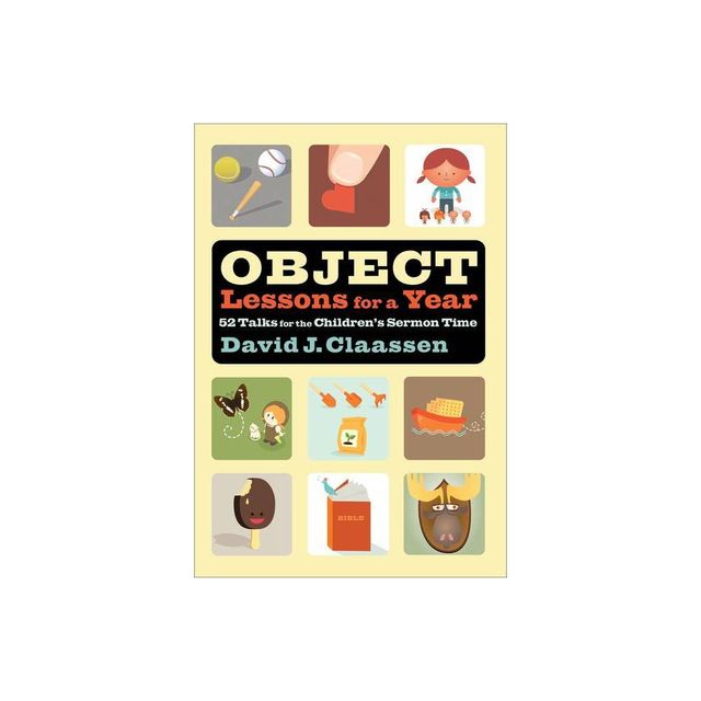 Object Lessons for a Year - by David J Claassen (Paperback)