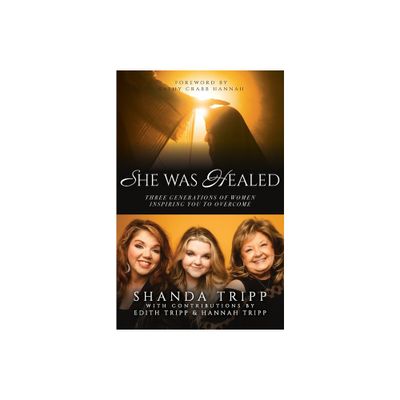 She Was Healed - by Shanda Tripp (Paperback)