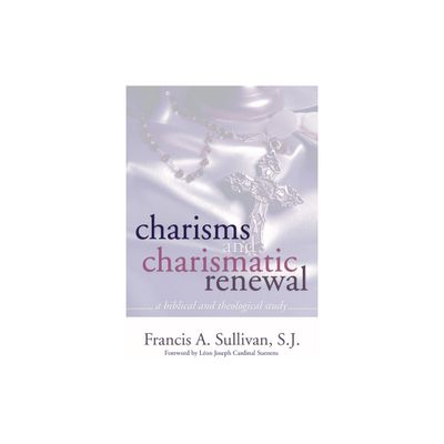 Charisms and Charismatic Renewal - by Francis A Sj Sullivan (Paperback)