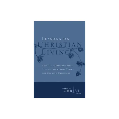 Lessons on Christian Living - (Growing in Christ) (Paperback)