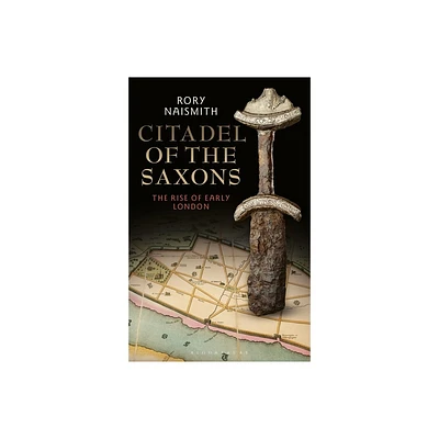 Citadel of the Saxons - by Rory Naismith (Hardcover)