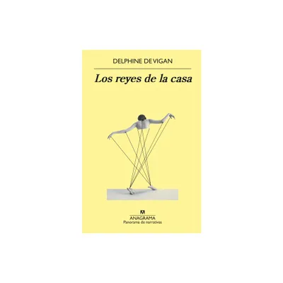 Reyes de la Casa, Los - by Delphine De Vigan (Paperback)