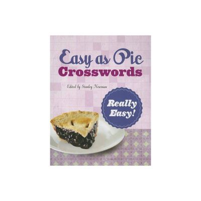 Easy as Pie Crosswords: Really Easy! - by Stanley Newman (Paperback)