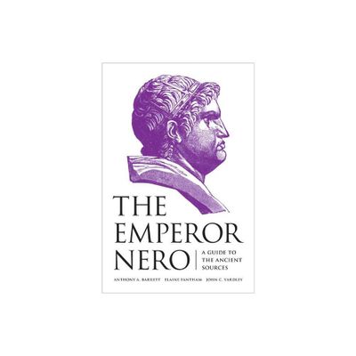 The Emperor Nero - by Anthony a Barrett & Elaine Fantham & John C Yardley (Paperback)