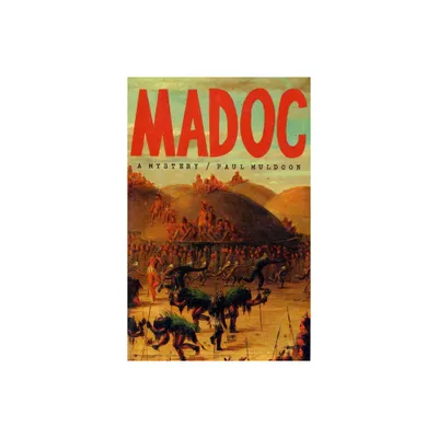 Madoc - by Paul Muldoon (Paperback)