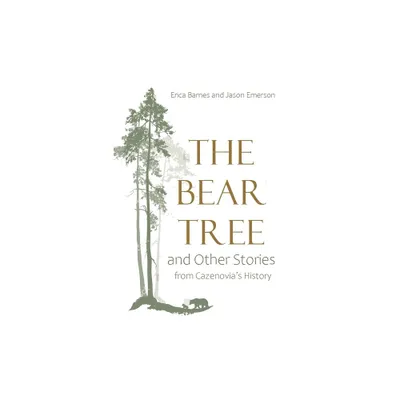 The Bear Tree and Other Stories from Cazenovias History