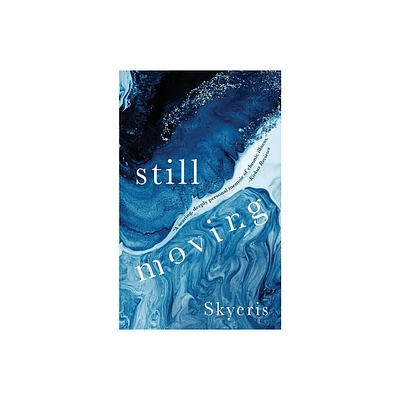 Still Moving - by Skyeris (Paperback)