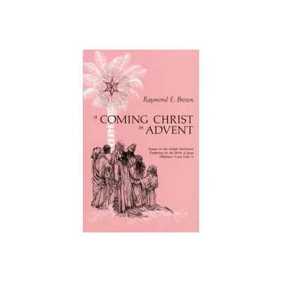 A Coming Christ in Advent - by Raymond E Brown (Paperback)