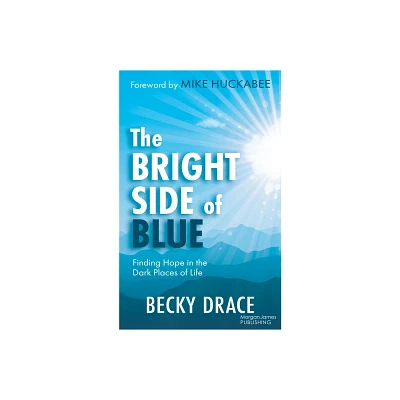 The Bright Side of Blue - by Becky Drace (Paperback)