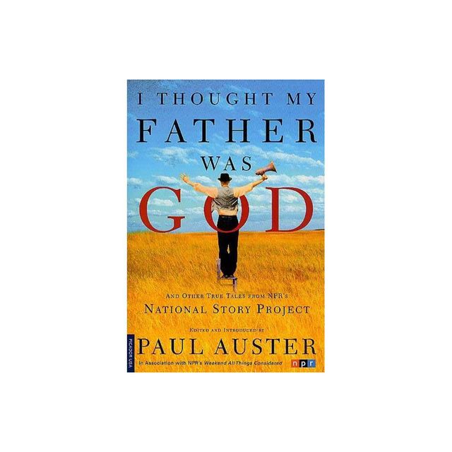 I Thought My Father Was God - by Paul Auster (Paperback)