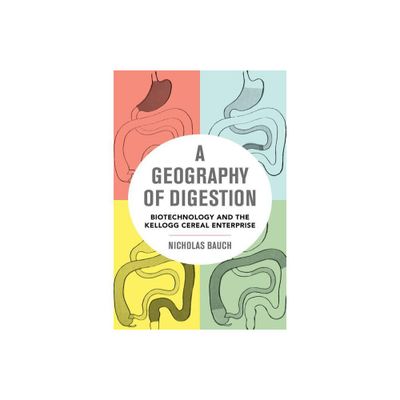 A Geography of Digestion - (California Studies in Food and Culture) by Nicholas Bauch (Paperback)