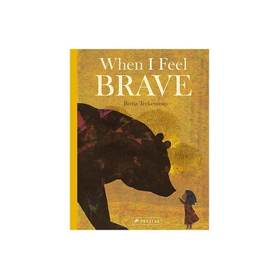 When I Feel Brave - by Britta Teckentrup (Hardcover)