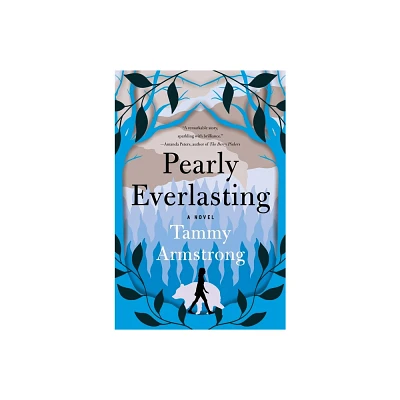 Pearly Everlasting - by Tammy Armstrong (Hardcover)