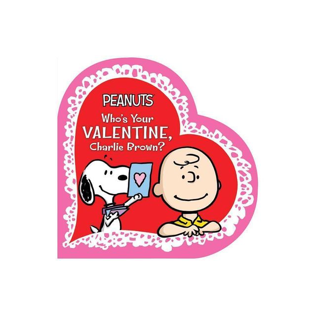 Whos Your Valentine Charlie Brown (Board Book) (Charles M. Schulz) - by Charles M Schulz