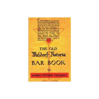 The Old Waldorf Astoria Bar Book 1935 Reprint - by Albert Stevens Crockett (Hardcover)