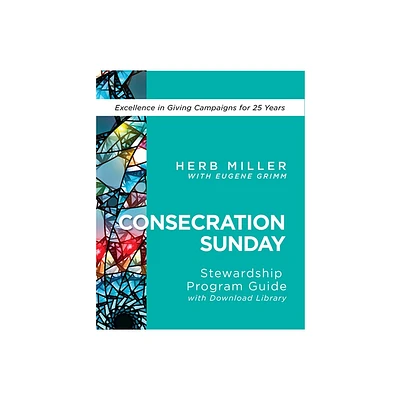 Consecration Sunday Stewardship Program Guide with Download Library - by Herb Miller (Paperback)