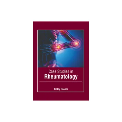 Case Studies in Rheumatology - by Finley Cooper (Hardcover)