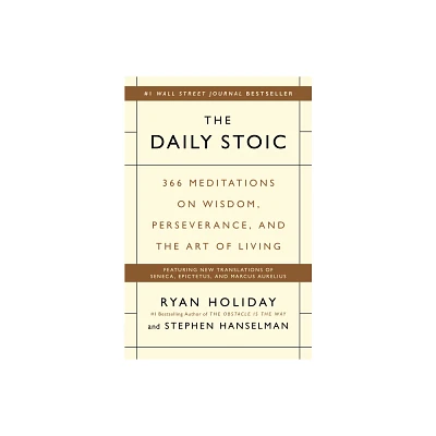 The Daily Stoic - by Ryan Holiday & Stephen Hanselman (Hardcover)