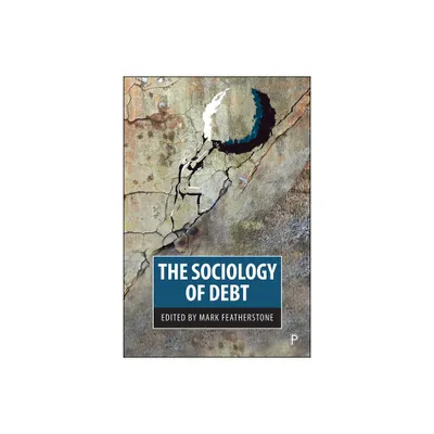 The Sociology of Debt - by Mark Featherstone (Paperback)