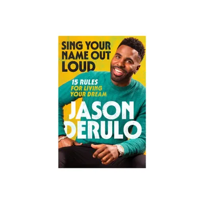 Sing Your Name Out Loud - by Jason Derulo (Hardcover)