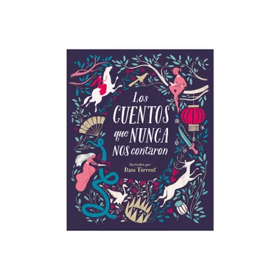 Los Cuentos Que Nunca Nos Contaron - by Myriam Sayalero (Hardcover)