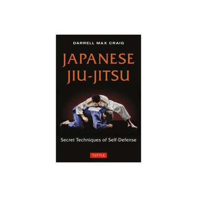 Japanese Jiu-Jitsu - by Darrell Max Craig (Paperback)