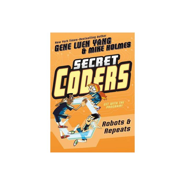 Secret Coders: Robots & Repeats - by Gene Luen Yang (Paperback)