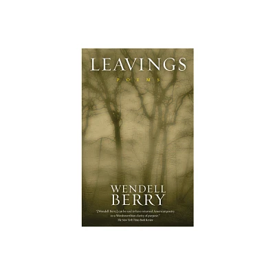 Leavings - by Wendell Berry (Paperback)